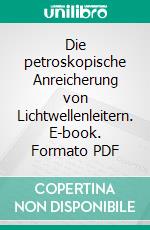 Die petroskopische Anreicherung von Lichtwellenleitern. E-book. Formato PDF ebook