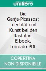 Die Ganja-Picassos: Identität und Kunst bei den Rastafari. E-book. Formato PDF ebook di Kristin Müller-Wenzel