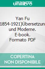 Yan Fu (1854-1921)Übersetzung und Moderne. E-book. Formato PDF ebook