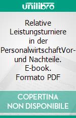 Relative Leistungsturniere in der PersonalwirtschaftVor- und Nachteile. E-book. Formato PDF ebook