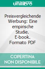 Preisvergleichende Werbung: Eine empirische Studie. E-book. Formato PDF ebook di Tanja Emich