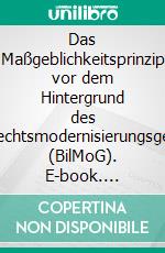 Das Maßgeblichkeitsprinzip vor dem Hintergrund des Bilanzrechtsmodernisierungsgesetzes (BilMoG). E-book. Formato PDF ebook di Tatjana Buchmüller