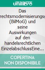 Das Bilanzrechtsmodernisierungsgesetz (BilMoG) und seine Auswirkungen auf den handelsrechtlichen EinzelabschlussEine Annäherung an die International Financial Reporting Standards (IFRS)?. E-book. Formato PDF ebook di Jens Ulrich Schmeling