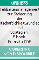 Fehlzeitenmanagement zur Steigerung der WirtschaftlichkeitGrundlagen und Strategien. E-book. Formato PDF