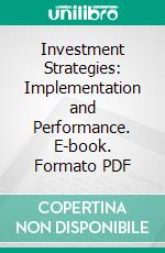 Investment Strategies: Implementation and Performance. E-book. Formato PDF ebook