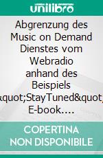 Abgrenzung des Music on Demand Dienstes vom Webradio anhand des Beispiels 