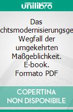 Das BilanzrechtsmodernisierungsgesetzDer Wegfall der umgekehrten Maßgeblichkeit. E-book. Formato PDF ebook