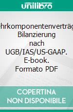 Mehrkomponentenverträge: Bilanzierung nach UGB/IAS/US-GAAP. E-book. Formato PDF