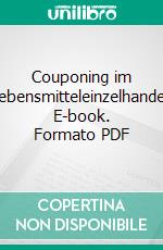 Couponing im Lebensmitteleinzelhandel. E-book. Formato PDF ebook