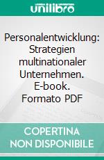 Personalentwicklung: Strategien multinationaler Unternehmen. E-book. Formato PDF ebook