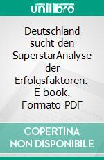 Deutschland sucht den SuperstarAnalyse der Erfolgsfaktoren. E-book. Formato PDF ebook