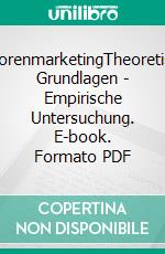 SeniorenmarketingTheoretische Grundlagen - Empirische Untersuchung. E-book. Formato PDF ebook di Franziska Rutishauser