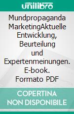 Mundpropaganda MarketingAktuelle Entwicklung, Beurteilung und Expertenmeinungen. E-book. Formato PDF ebook di Sabine Andres