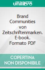 Brand Communities von Zeitschriftenmarken. E-book. Formato PDF ebook