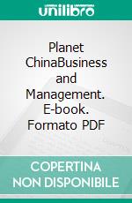 Planet ChinaBusiness and Management. E-book. Formato PDF ebook