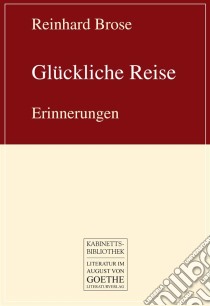 Glückliche ReiseErinnerungen. E-book. Formato EPUB ebook di Reinhard Brose