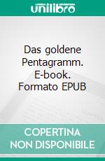 Das goldene Pentagramm. E-book. Formato EPUB ebook di Peter Wender