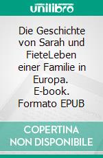 Die Geschichte von Sarah und FieteLeben einer Familie in Europa. E-book. Formato EPUB ebook