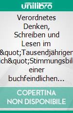 Verordnetes Denken, Schreiben und Lesen im &quot;Tausendjährigen Reich&quot;Stimmungsbilder einer buchfeindlichen Zeit. E-book. Formato EPUB ebook