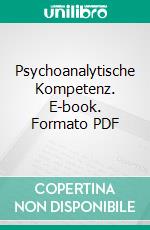 Psychoanalytische Kompetenz. E-book. Formato PDF ebook