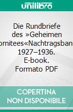 Die Rundbriefe des »Geheimen Komitees«Nachtragsband: 1927–1936. E-book. Formato PDF ebook