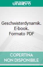 Geschwisterdynamik. E-book. Formato PDF ebook