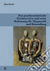 Das psychoanalytische Erstinterview und seine Bedeutung für Diagnostik und Behandlung. E-book. Formato PDF ebook