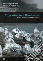 Migration und RassismusPolitik der Menschenfeindlichkeit. Eine Publikation der NGfP. E-book. Formato PDF ebook