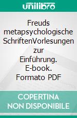 Freuds metapsychologische SchriftenVorlesungen zur Einführung. E-book. Formato PDF ebook