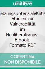 VerletzungspotenzialeKritische Studien zur Vulnerabilität im Neoliberalismus. E-book. Formato PDF ebook di Daniel Burghardt