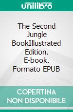 The Second Jungle BookIllustrated Edition. E-book. Formato EPUB ebook di Rudyard Kipling