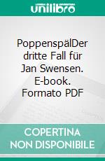 PoppenspälDer dritte Fall für Jan Swensen. E-book. Formato PDF ebook