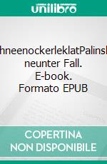 SchneenockerleklatPalinskis neunter Fall. E-book. Formato EPUB ebook