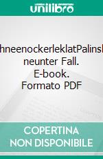 SchneenockerleklatPalinskis neunter Fall. E-book. Formato PDF ebook