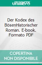 Der Kodex des BösenHistorischer Roman. E-book. Formato PDF ebook