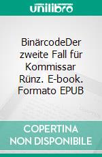 BinärcodeDer zweite Fall für Kommissar Rünz. E-book. Formato EPUB ebook