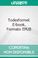 Todesformel. E-book. Formato EPUB ebook di Verena Wyss