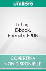 Irrflug. E-book. Formato EPUB ebook di Manfred Bomm