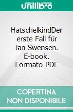 HätschelkindDer erste Fall für Jan Swensen. E-book. Formato PDF ebook di Wimmer Wilkenloh