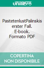 PastetenlustPalinskis erster Fall. E-book. Formato PDF ebook di Pierre Emme