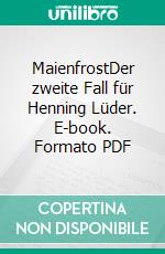 MaienfrostDer zweite Fall für Henning Lüder. E-book. Formato PDF ebook