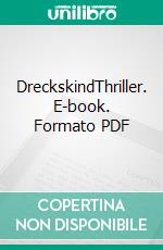 DreckskindThriller. E-book. Formato PDF ebook