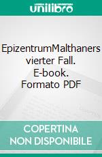 EpizentrumMalthaners vierter Fall. E-book. Formato PDF ebook