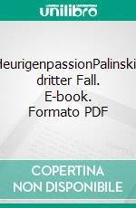 HeurigenpassionPalinskis dritter Fall. E-book. Formato PDF