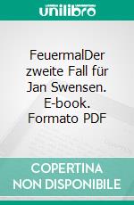 FeuermalDer zweite Fall für Jan Swensen. E-book. Formato PDF ebook