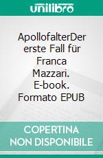 ApollofalterDer erste Fall für Franca Mazzari. E-book. Formato EPUB