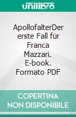 ApollofalterDer erste Fall für Franca Mazzari. E-book. Formato PDF ebook