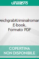 DeichgrabKriminalroman. E-book. Formato PDF ebook