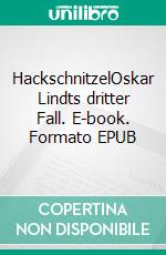 HackschnitzelOskar Lindts dritter Fall. E-book. Formato EPUB