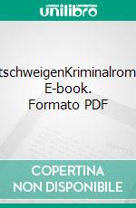 TotschweigenKriminalroman. E-book. Formato PDF ebook